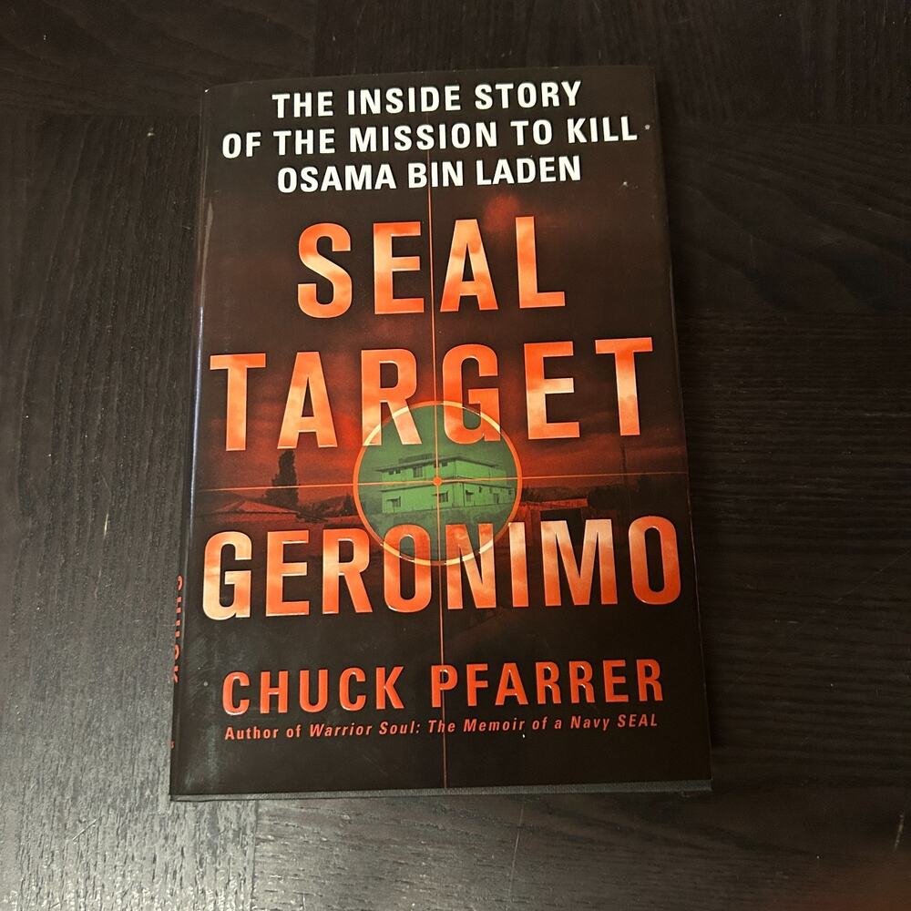 SEAL Target Geronimo Inside Story Mission Kill Osama Bin Laden Chuck Pfarrer
